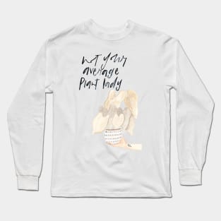 Average plant lady Long Sleeve T-Shirt